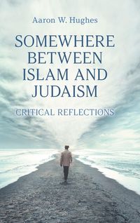 Produktbild: Somewhere Between Islam and Judaism