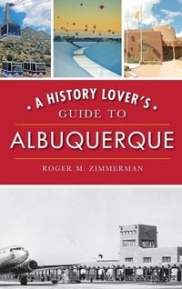 Produktbild: A History Lover's Guide to Albuquerque