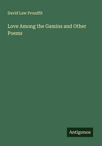 Produktbild: Love Among the Gamins and Other Poems