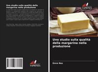 Produktbild: Uno studio sulla qualit&agrave; della margarina nella produzione