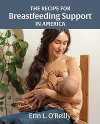 Produktbild: The Recipe for Breastfeeding Support in America