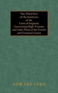 Produktbild: The Third Part of the Institutes of the Laws of England