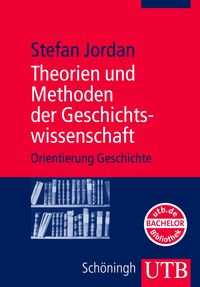 Bild vom Artikel Theorien und Methoden der Geschichtswissenschaft vom Autor Stefan Jordan