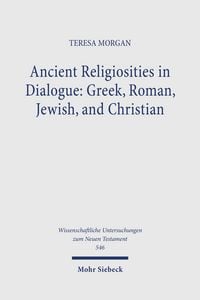 Produktbild: Ancient Religiosities in Dialogue: Greek, Roman, Jewish, and Christian