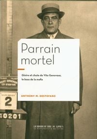 Produktbild: Parrain mortel : gloire et chute de Vito Genovese le boss de la mafia