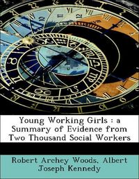 Produktbild: Woods, R: Young Working Girls : a Summary of Evidence from T