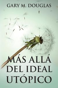 Bild vom Artikel Más allá del ideal utópico (Spanish) vom Autor Gary M. Douglas