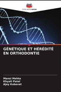Produktbild: G&eacute;n&eacute;tique Et H&eacute;r&eacute;dit&eacute; En Orthodontie