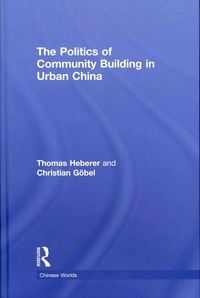 Produktbild: The Politics of Community Building in Urban China