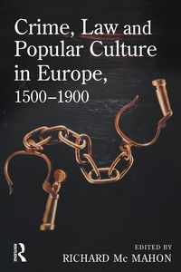Produktbild: Crime, Law and Popular Culture in Europe, 1500-1900