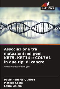 Produktbild: Associazione tra mutazioni nei geni KRT5, KRT14 e COL7A1 in due tipi di cancro
