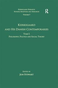 Produktbild: Volume 7, Tome I: Kierkegaard and his Danish Contemporaries - Philosophy, Politics and Social Theory
