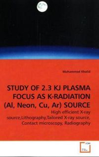 Produktbild: Khalid, M: STUDY OF 2.3 KJ PLASMA FOCUS AS K-RADIATION (Al,