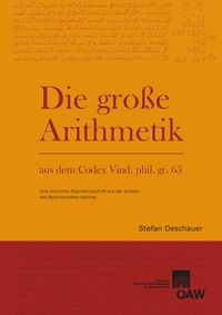 Produktbild: Die Gro&szlig;e Arithmetik aus dem Codex Vind. phil. gr. 65