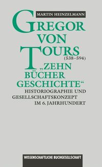 Bild vom Artikel Gregor von Tours (538 – 594) vom Autor Martin Heinzelmann