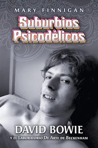Produktbild: Suburbios Psicodelicos: David Bowie y el Laboratorio de Arte de Beckenham