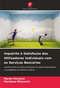 Produktbild: Inqu&eacute;rito &agrave; Satisfa&ccedil;&atilde;o dos Utilizadores Individuais com os Servi&ccedil;os Banc&aacute;rios