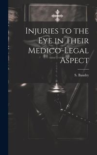 Produktbild: Injuries to the Eye in Their Medico-Legal Aspect