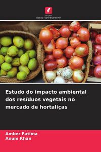 Produktbild: Estudo do impacto ambiental dos res&iacute;duos vegetais no mercado de hortali&ccedil;as