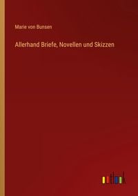 Produktbild: Allerhand Briefe, Novellen und Skizzen