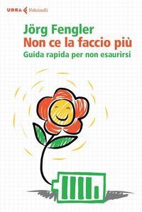 Produktbild: Non ce la faccio pi&ugrave;. Guida rapida per non esaurirsi