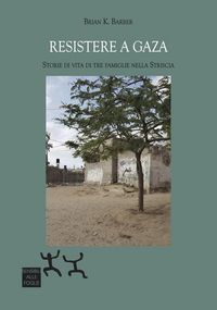 Produktbild: Resistere a Gaza. Storie di vita di tre famiglie nella Striscia