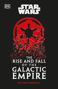 Produktbild: Star Wars The Rise and Fall of the Galactic Empire