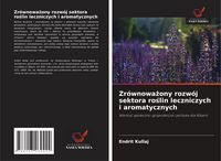 Produktbild: Zr&oacute;wnowa&iquest;ony rozw&oacute;j sektora ro&iquest;lin leczniczych i aromatycznych