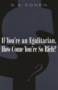 Produktbild: If You're an Egalitarian, How Come You're So Rich?