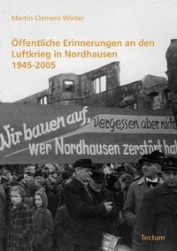 Produktbild: &Ouml;ffentliche Erinnerungen an den Luftkrieg in Nordhausen 1945-2005