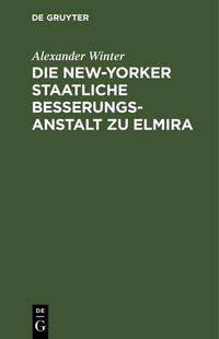 Produktbild: Die New-Yorker Staatliche Besserungsanstalt zu Elmira