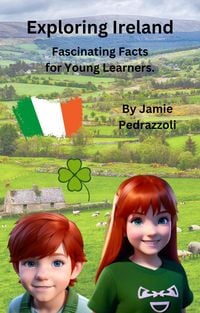 Produktbild: Exploring Ireland : Fascinating Facts for Young Learners (Exploring the world one country at a time)