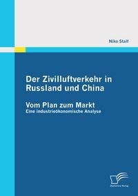 Produktbild: Der Zivilluftverkehr in Russland und China: Vom Plan zum Markt