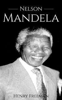 Produktbild: Nelson Mandela: A Life From Beginning to End
