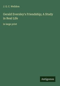 Produktbild: Gerald Eversley's Friendship; A Study in Real Life