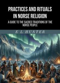 Produktbild: Practices and Rituals in Norse Religion: A Guide to the Sacred Traditions of the Norse People