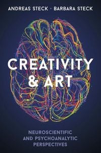Produktbild: Steck, A: Creativity & Art - Neuroscientific and Psychoanaly