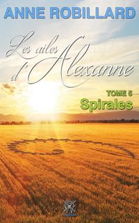 Produktbild: Les ailes d'Alexanne 05 : Spirales