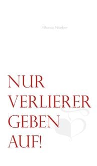 Produktbild: Nur Verlierer geben auf!