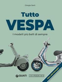 Produktbild: Tutto Vespa. I modelli pi&ugrave; belli di sempre