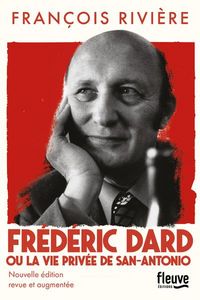 Produktbild: Fr&eacute;d&eacute;ric Dard ou La vie priv&eacute;e de San-Antonio