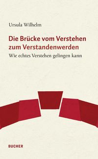 Produktbild: Die Brücke vom Verstehen zum Verstandenwerden