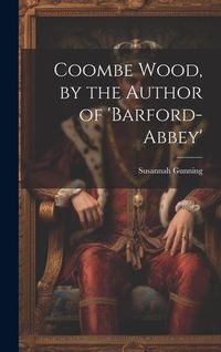 Produktbild: Coombe Wood, by the Author of 'barford-Abbey'