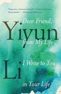 Bild vom Artikel Dear Friend, from My Life I Write to You in Your Life vom Autor Yiyun Li