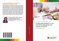 Produktbild: A interculturalidade e o uso das TIC na educa&ccedil;&atilde;o pr&eacute;-escolar na R.A.M