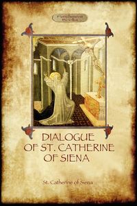 Produktbild: The Dialogue of St Catherine of Siena - with an account of her death by Ser Barduccio di Piero Canigiani