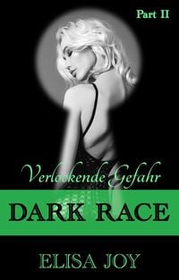 Produktbild: Dark Race: Verlockende Gefahr (Part 2)