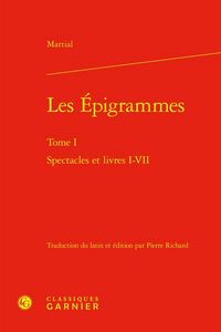 Produktbild: Les Epigrammes Tome 1 : Spectacles et Livres I-Vii