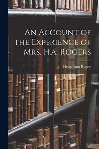 Produktbild: An Account of the Experience of Mrs. H.a. Rogers