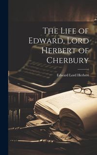 Produktbild: The Life of Edward, Lord Herbert of Cherbury